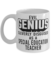 Funny Special Education Teacher Mug Evil Genius Cleverly Disguised As A Special Education Teacher Coffee Cup 11oz 15oz White