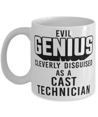 Funny Cast Technician Mug Evil Genius Cleverly Disguised As A Cast Technician Coffee Cup 11oz 15oz White