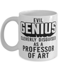 Funny Professor of Art Mug Evil Genius Cleverly Disguised As A Professor of Art Coffee Cup 11oz 15oz White