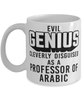 Funny Professor of Arabic Mug Evil Genius Cleverly Disguised As A Professor of Arabic Coffee Cup 11oz 15oz White