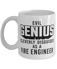 Funny Fire Engineer Mug Evil Genius Cleverly Disguised As A Fire Engineer Coffee Cup 11oz 15oz White