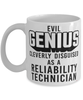 Funny Reliability Technician Mug Evil Genius Cleverly Disguised As A Reliability Technician Coffee Cup 11oz 15oz White