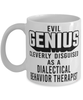 Funny Dialectical Behavior Therapist Mug Evil Genius Cleverly Disguised As A Dialectical Behavior Therapist Coffee Cup 11oz 15oz White