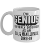 Funny Oral Maxillofacial Surgeon Mug Evil Genius Cleverly Disguised As An Oral and Maxillofacial Surgeon Coffee Cup 11oz 15oz White