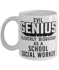 Funny School Social Worker Mug Evil Genius Cleverly Disguised As A School Social Worker Coffee Cup 11oz 15oz White