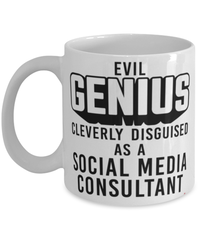Funny Social Media Consultant Mug Evil Genius Cleverly Disguised As A Social Media Consultant Coffee Cup 11oz 15oz White