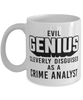 Funny Crime Analyst Mug Evil Genius Cleverly Disguised As A Crime Analyst Coffee Cup 11oz 15oz White