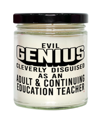 Funny Adult Continuing Education Teacher Candle Evil Genius Cleverly Disguised As An Adult and Continuing Education Teacher 9oz Vanilla Scented Candles Soy Wax