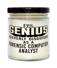 Funny Forensic Computer Analyst Candle Evil Genius Cleverly Disguised As A Forensic Computer Analyst 9oz Vanilla Scented Candles Soy Wax