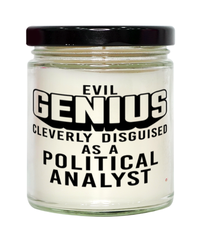 Funny Political Analyst Candle Evil Genius Cleverly Disguised As A Political Analyst 9oz Vanilla Scented Candles Soy Wax