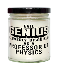 Funny Professor of Physics Candle Evil Genius Cleverly Disguised As A Professor of Physics 9oz Vanilla Scented Candles Soy Wax