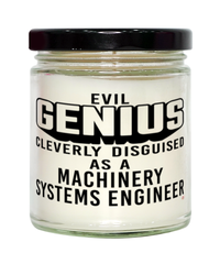 Funny Machinery Systems Engineer Candle Evil Genius Cleverly Disguised As A Machinery Systems Engineer 9oz Vanilla Scented Candles Soy Wax