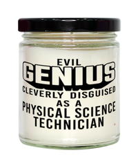 Funny Physical Science Technician Candle Evil Genius Cleverly Disguised As A Physical Science Technician 9oz Vanilla Scented Candles Soy Wax