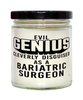 Funny Bariatric Surgeons Candle Evil Genius Cleverly Disguised As A Bariatric Surgeon 9oz Vanilla Scented Candles Soy Wax