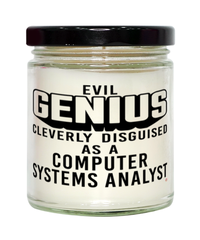 Funny Computer Systems Analyst Candle Evil Genius Cleverly Disguised As A Computer Systems Analyst 9oz Vanilla Scented Candles Soy Wax