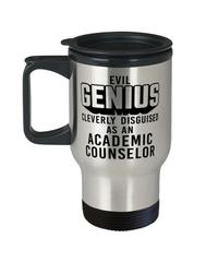 Funny Academic Counselor Travel Mug Evil Genius Cleverly Disguised As An Academic Counselor 14oz Stainless Steel