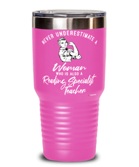 Reading Specialist Teacher Tumbler Never Underestimate A Woman Who Is Also A Reading Specialist Teacher 30oz Stainless Steel Pink