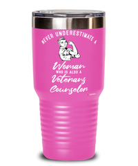 Veterans Counselor Tumbler Never Underestimate A Woman Who Is Also A Veterans Counselor 30oz Stainless Steel Pink