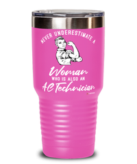 AC Technician Tumbler Never Underestimate A Woman Who Is Also An AC Tech 30oz Stainless Steel Pink