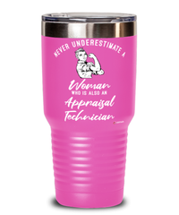 Appraisal Technician Tumbler Never Underestimate A Woman Who Is Also An Appraisal Tech 30oz Stainless Steel Pink