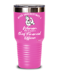 Chief Financial Officer Tumbler Never Underestimate A Woman Who Is Also A Chief Financial Officer 30oz Stainless Steel Pink