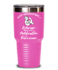 Calibration Technician Tumbler Never Underestimate A Woman Who Is Also A Calibration Tech 30oz Stainless Steel Pink