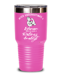 Ratings Analyst Tumbler Never Underestimate A Woman Who Is Also A Ratings Analyst 30oz Stainless Steel Pink