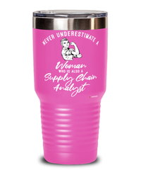 Supply Chain Analyst Tumbler Never Underestimate A Woman Who Is Also A Supply Chain Analyst 30oz Stainless Steel Pink
