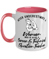 CTE Teacher Mug Never Underestimate A Woman Who Is Also A Career Technical Education Teacher Coffee Cup Two Tone Pink 11oz