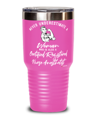 Certified Registered Nurse Anesthetist Tumbler Never Underestimate A Woman Who Is Also A CRNA 30oz Stainless Steel Pink