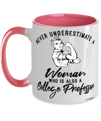 College Professor Mug Never Underestimate A Woman Who Is Also A College Professor Coffee Cup Two Tone Pink 11oz