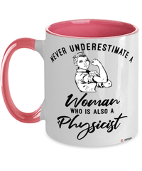 Physicist Mug Never Underestimate A Woman Who Is Also A Physicist Coffee Cup Two Tone Pink 11oz