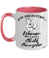 Child Counselor Mug Never Underestimate A Woman Who Is Also A Child Counselor Coffee Cup Two Tone Pink 11oz