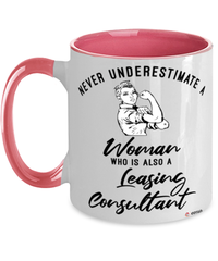 Leasing Consultant Mug Never Underestimate A Woman Who Is Also A Leasing Consultant Coffee Cup Two Tone Pink 11oz