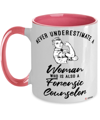 Forensic Counselor Mug Never Underestimate A Woman Who Is Also A Forensic Counselor Coffee Cup Two Tone Pink 11oz