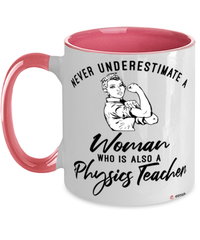 Physics Teacher Mug Never Underestimate A Woman Who Is Also A Physics Teacher Coffee Cup Two Tone Pink 11oz