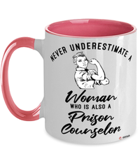 Prison Counselor Mug Never Underestimate A Woman Who Is Also A Prison Counselor Coffee Cup Two Tone Pink 11oz