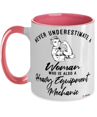 Heavy Equipment Mechanic Mug Never Underestimate A Woman Who Is Also A Heavy Equipment Mechanic Coffee Cup Two Tone Pink 11oz