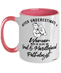 Oral Maxillofacial Pathologist Mug Never Underestimate A Woman Who Is Also An Oral Maxillofacial Pathologist Coffee Cup Two Tone Pink 11oz