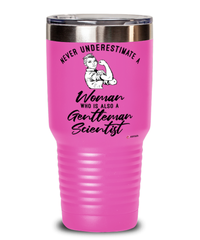 Gentleman Scientist Tumbler Never Underestimate A Woman Who Is Also A Gentleman Scientist 30oz Stainless Steel Pink