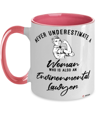 Environmental Lawyer Mug Never Underestimate A Woman Who Is Also An Environmental Lawyer Coffee Cup Two Tone Pink 11oz