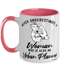 Urban Planner Mug Never Underestimate A Woman Who Is Also An Urban Planner Coffee Cup Two Tone Pink 11oz