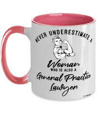 General Practice Lawyer Mug Never Underestimate A Woman Who Is Also A General Practice Lawyer Coffee Cup Two Tone Pink 11oz