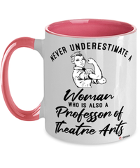 Professor of Theatre Arts Mug Never Underestimate A Woman Who Is Also A Professor of Theatre Arts Coffee Cup Two Tone Pink 11oz