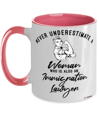 Immigration Lawyer Mug Never Underestimate A Woman Who Is Also An Immigration Lawyer Coffee Cup Two Tone Pink 11oz