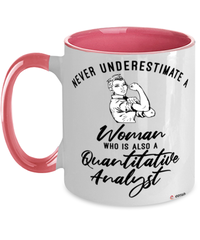 Quantitative Analyst Mug Never Underestimate A Woman Who Is Also A Quantitative Analyst Coffee Cup Two Tone Pink 11oz