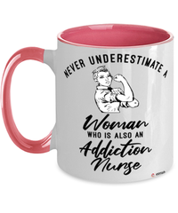 Addiction Nurse Mug Never Underestimate A Woman Who Is Also An Addiction Nurse Coffee Cup Two Tone Pink 11oz