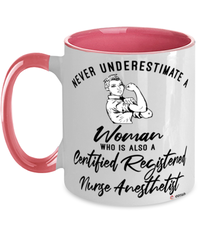 Certified Registered Nurse Anesthetist Mug Never Underestimate A Woman Who Is Also A CRNA Coffee Cup Two Tone Pink 11oz