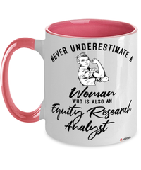 Equity Research Analyst Mug Never Underestimate A Woman Who Is Also An Equity Research Analyst Coffee Cup Two Tone Pink 11oz