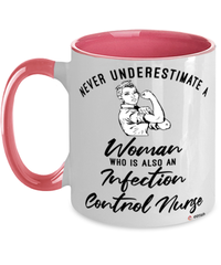 Infection Control Nurse Mug Never Underestimate A Woman Who Is Also An Infection Control Nurse Coffee Cup Two Tone Pink 11oz